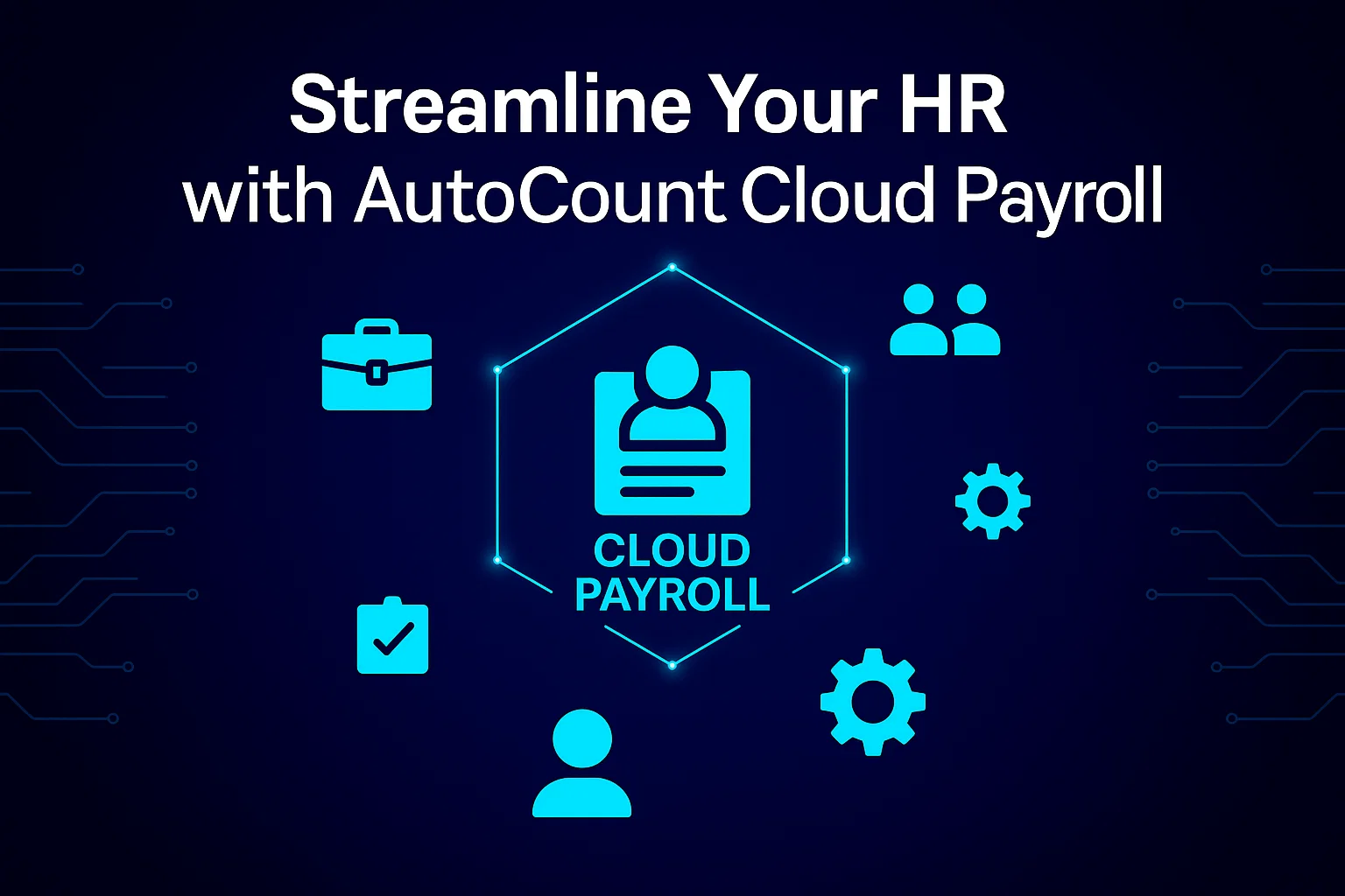 Streamline Your HR with AutoCount Cloud Payroll