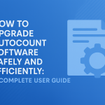 How to Upgrade AutoCount Software Safely and Efficiently: A Complete User Guide