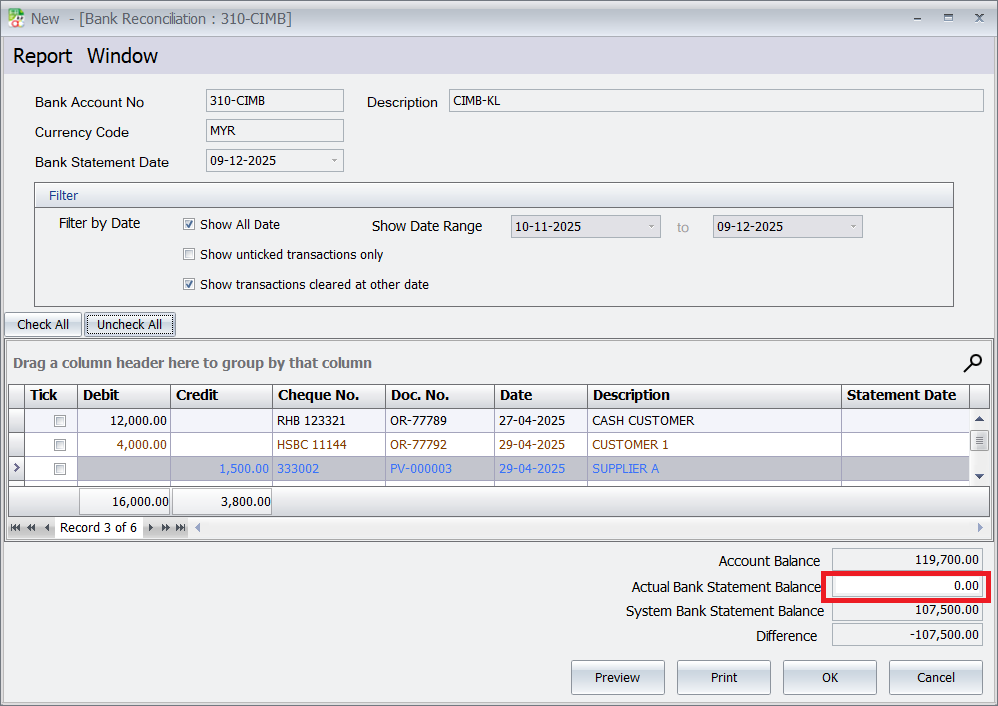 Key in the balance in the end of the month of the bank statement to the actual bank statement balance columns.